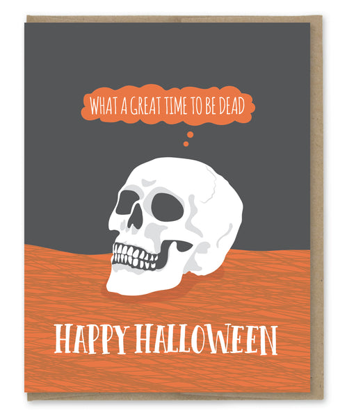 GREAT TIME TO BE DEAD HALLOWEEN CARD