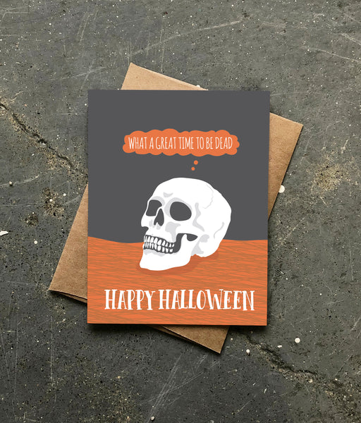 GREAT TIME TO BE DEAD HALLOWEEN CARD