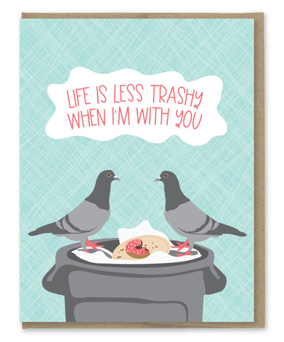LESS TRASHY WITH YOU CARD