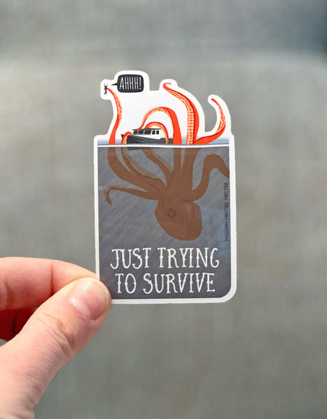 JUST TRYING TO SURVIVE  STICKER
